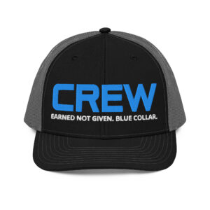 CREW | Earned Not Given. Blue Collar Trucker Hat
