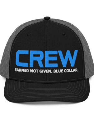 CREW | Earned Not Given. Blue Collar Trucker Hat