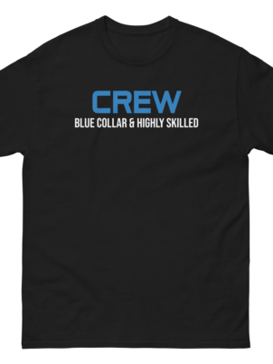 CREW | Blue Collar & Highly Skilled T-Shirt