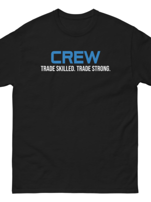 CREW | Trade Skilled. Trade Strong T-Shirt