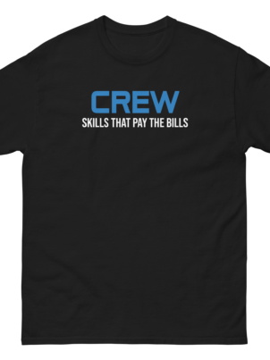 CREW | Skills That Pay The Bills T-Shirt