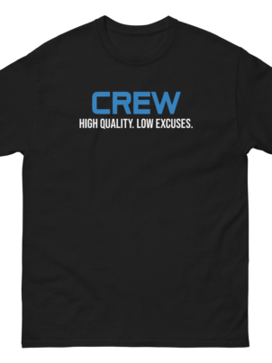 CREW | High Quality. Low Excuses T-Shirt